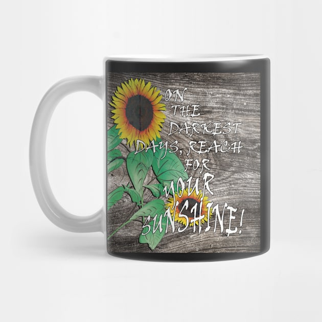 Farmhouse Sunflower Design & Quote: On The Darkest Days, Reach For Your Sunshine! Rustic Country Home Decor & Gifts by tamdevo1